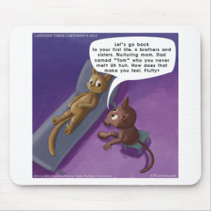Fluffy In Therapy Funny Cat Cartoon Mouse Pad