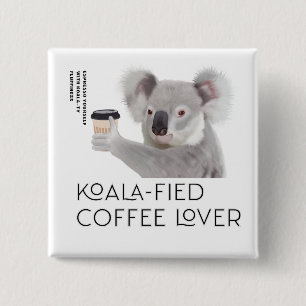 Fluffy Koala Pun Coffee Lovers Button