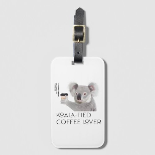 Fluffy Koala Pun Coffee Lovers Luggage Tag