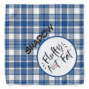 Fluffy not fat Tartan Plaid Funny Personal Bandana