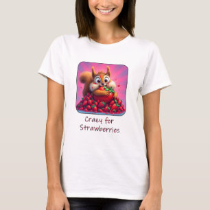 Fluffy Squirrel “Crazy for Strawberries”, funny T-Shirt