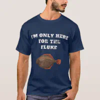 Fluke fishing im only here flounder retro T-Shirt