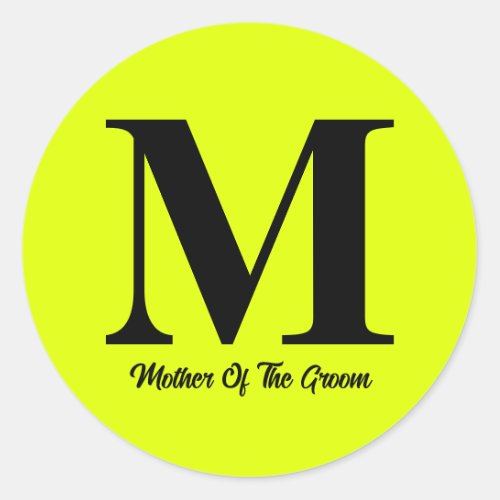 Fluorescent Yellow Mother Of The Groom Wedding Classic Round Sticker