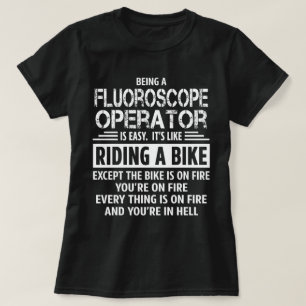 Fluoroscope Operator T-Shirt