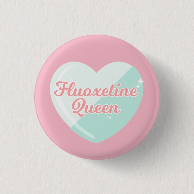 Fluoxetine Queen Badge Pinback Button (Front)