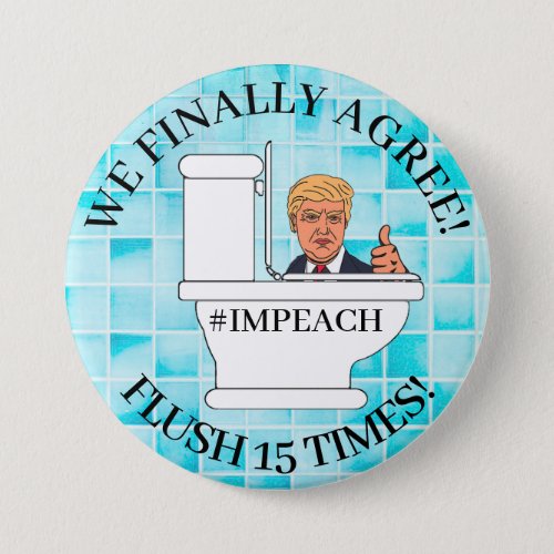Flush  15 Times Funny Toilet and Anti Trump Humor Button
