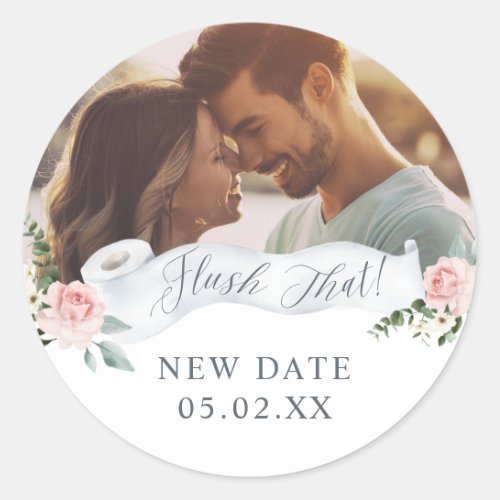 Flush That New Date Toilet Paper Roll Floral Photo Classic Round Sticker