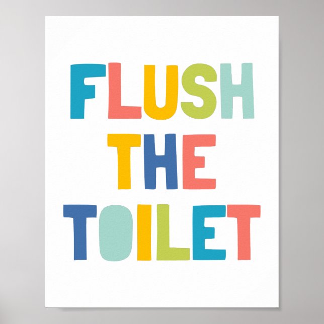 Flush The Toilet, Kids Bathroom Decor (Front)