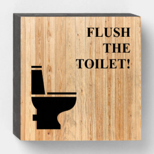FLUSH THE TOILET! WOODEN BOX SIGN