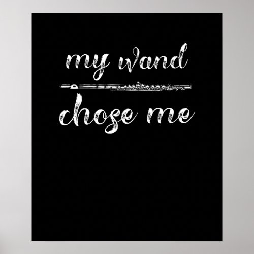 Flute _ Flutist My Wand Chose Me Gifts Poster