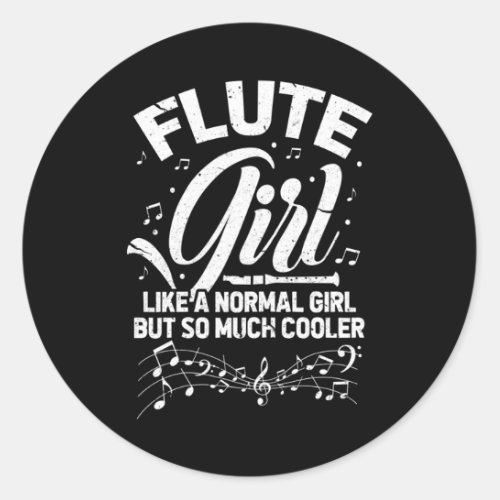 Flute Girl Like A Normal Girl But Much Cooler Classic Round Sticker