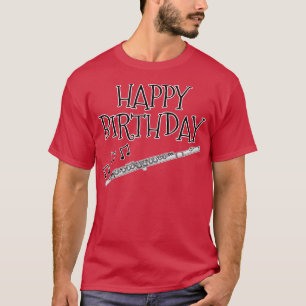 Flute Happy Birthday Flutist Woodwind Musician T-Shirt