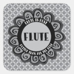 Flute Is Best Square Sticker