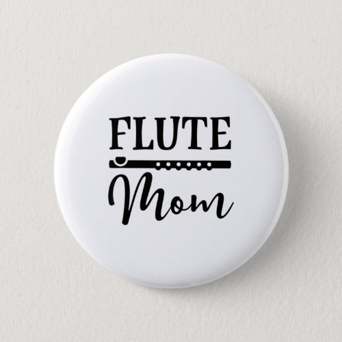 Flute Mom Marching Band Parent Music T_shirt Button