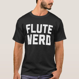 Flute Nerd  Music  For Music Class T-Shirt
