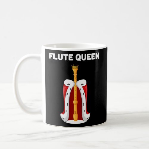 Flute Queen Girls Flute  Womens Flute  Coffee Mug