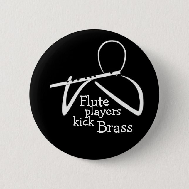 Flutes Kick Brass! Pinback Button (Front)