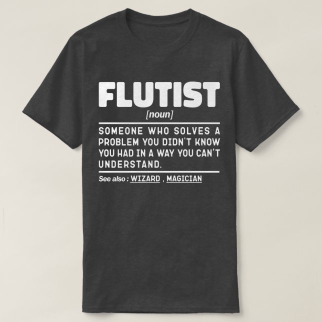 Flutist Noun Music Lover Funny Instrument Player T-Shirt (Design Front)