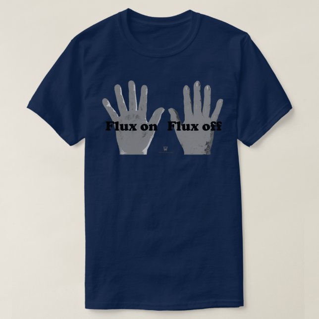 FLUX ON FLUX OFF T-Shirt (Design Front)