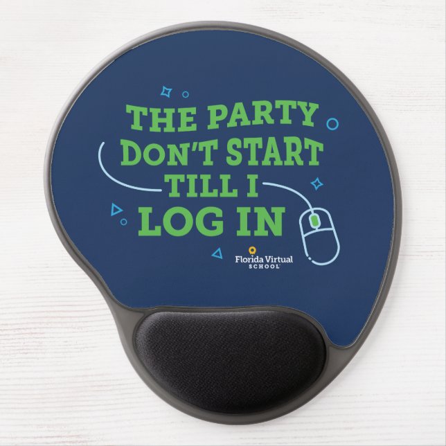 FLVS - The Party Don't Start Till I Log In, Navy Gel Mouse Pad (Front)