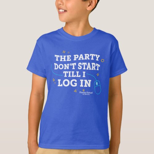 FLVS The Party Dont Start Till I Log In Royal T_Shirt