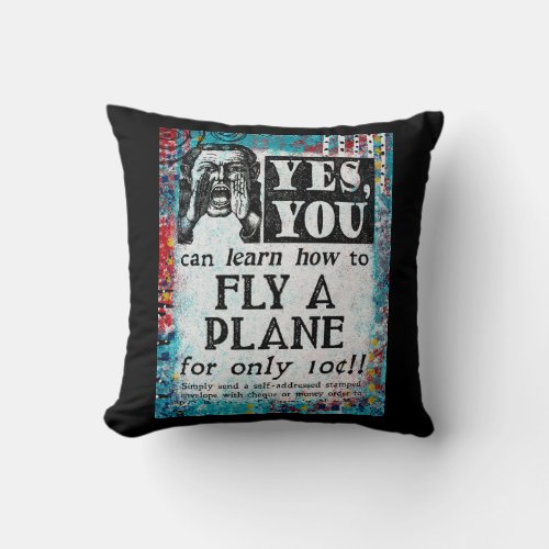 Fly A Plane _ Funny Vintage Ad Throw Pillow