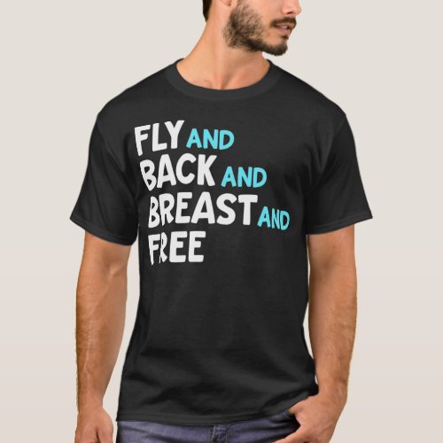 Fly And Back And Breast And Free Swim Team christi T_Shirt