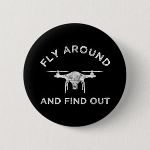 Fly Around And Find Out Funny Drone Pilot Button