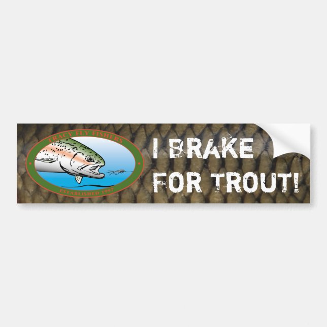 Fly Fishers Club - I Brake For Trout Bumper Sticker (Front)