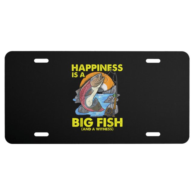 Fly Fishing Gifts Happiness Is A Big Fish License Plate (Front)
