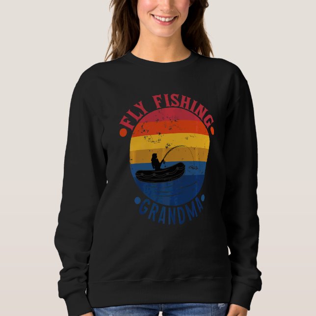 Fly Fishing Grandma  Fisher Mom Sweatshirt (Front)