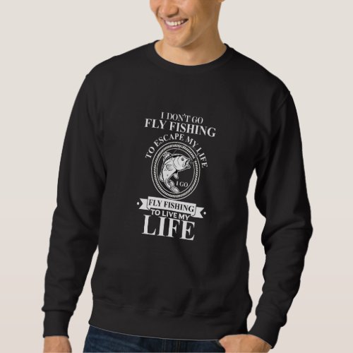 Fly Fishing Is My Life Wholesome Family Sweatshirt