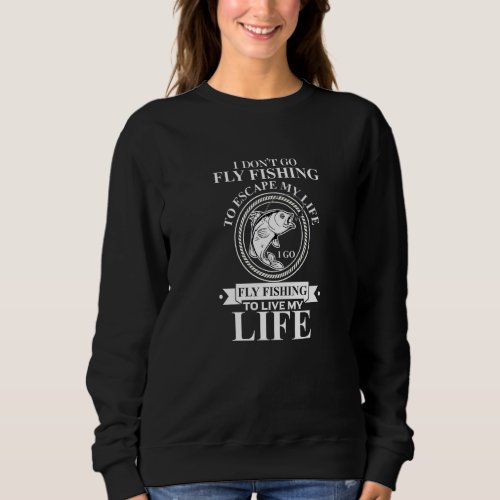 Fly Fishing Is My Life Wholesome Family Sweatshirt
