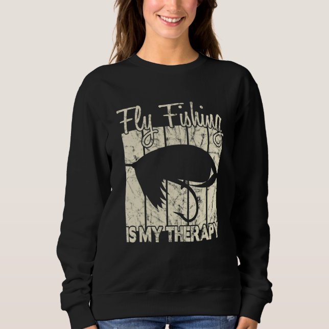 Fly Fishing Is My Therapy 1 Sweatshirt (Front)