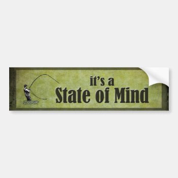 Fly Fishing - It's A State Of Mind In Green Bumper Sticker by NaturesPlayground at Zazzle