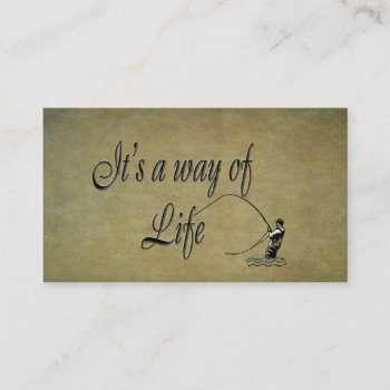 Fly Fishing - It's A Way Of Life Business Card by NaturesPlayground at Zazzle