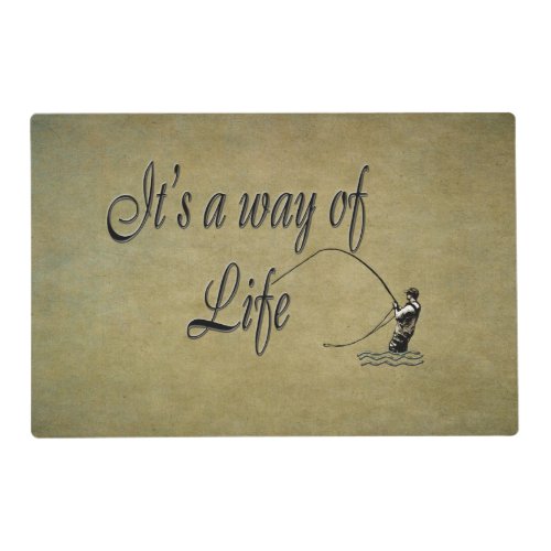 Fly_fishing _ Its a Way of Life Placemat