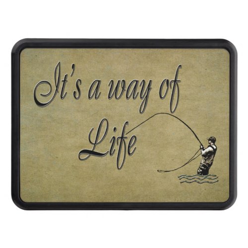 Fly_fishing _ Its a Way of Life Tow Hitch Cover