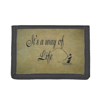 Fly-fishing - It's A Way Of Life Tri-fold Wallet by NaturesPlayground at Zazzle