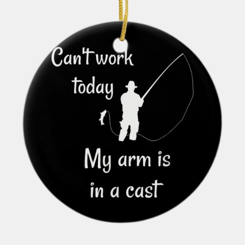 Fly fishing joke arm in a cast fish lover funny ceramic ornament