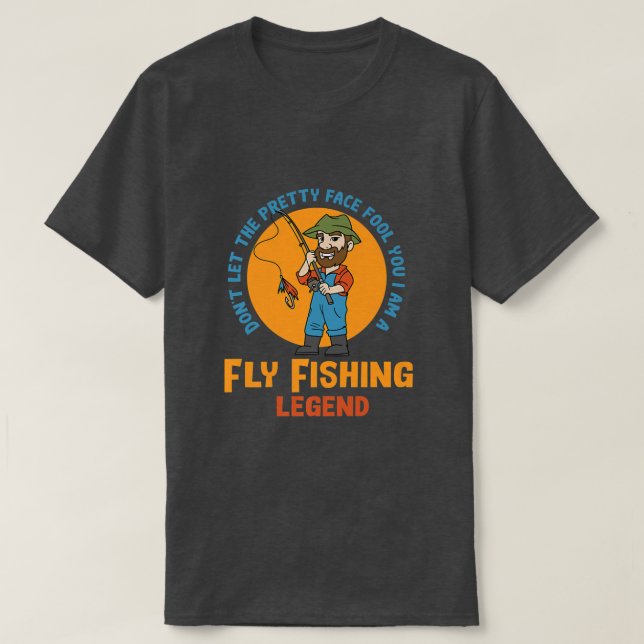 Fly Fishing Legend Nature Hobby Fisherman  T-Shirt (Design Front)