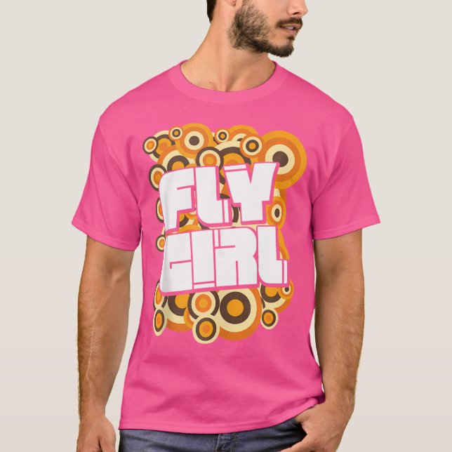 Fly Girl 70S 80S Old School Retro Hip Hop Soul Dis T-Shirt (Front)