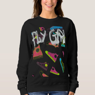 Fly Girl 80s 90s B Girl Old School Hip Hop 4 Sweatshirt