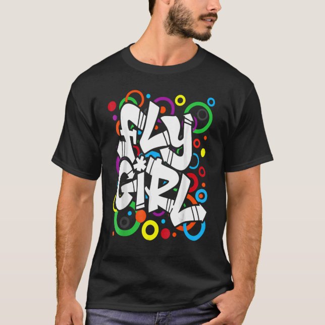 Fly Girl 80s 90s Old School B Girl Hip Hop T-Shirt (Front)