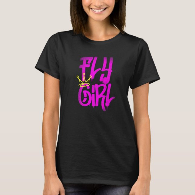 Fly Girl 80s 90s Rap B Girl Old School Hip Hop Gra T-Shirt (Front)