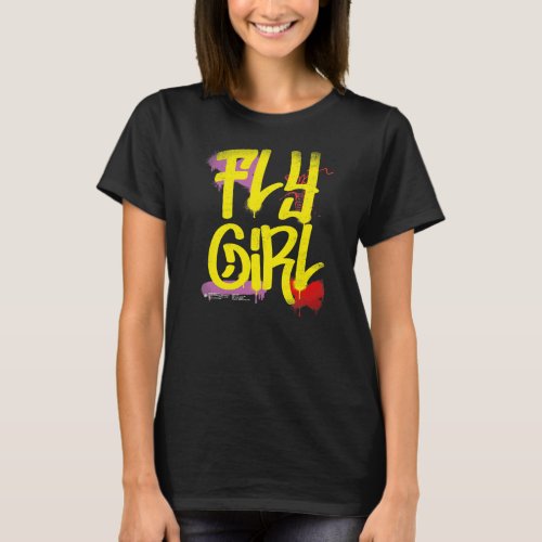 Fly Girl 80s 90s Rap B Girl Old School Hip Hop T_Shirt