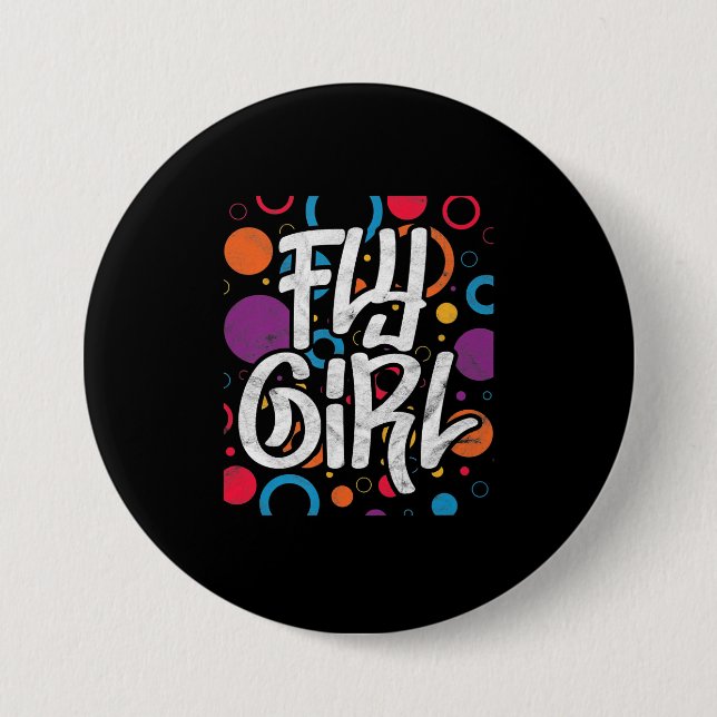 Fly Girl 90s Nineties Hip Hop Disco Party Button (Front)