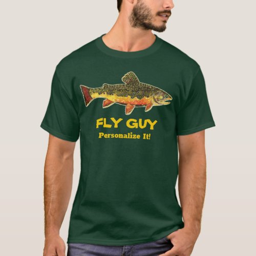 FLY GUY Brook Trout Fly Fisherman Anglers Green T_Shirt