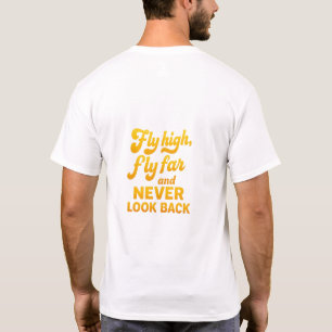 Fly High Fly Far T-Shirt