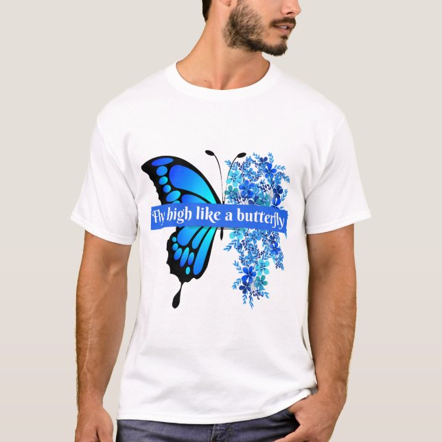 Fly high like a butterfly T-Shirt (Front)